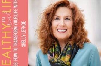 193: Learn how to Remodel Your Life with Shelly Lefkoe